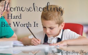 This oneMama's-Coffee-Shop-Blog---Homeschooling-is-Hard-But-Worth-It