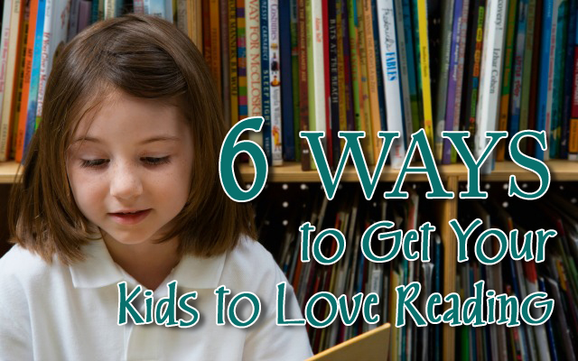 HwH - 6 Ways to Get Your Kids to Love Reading